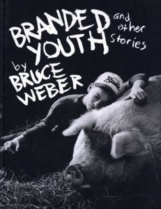 Branded Youth and other stories／ブルース・ウェーバー／(Branded Youth and other stories / Bruce Weber)のサムネール